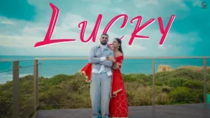 Lucky Lyrics - Garry Sandhu